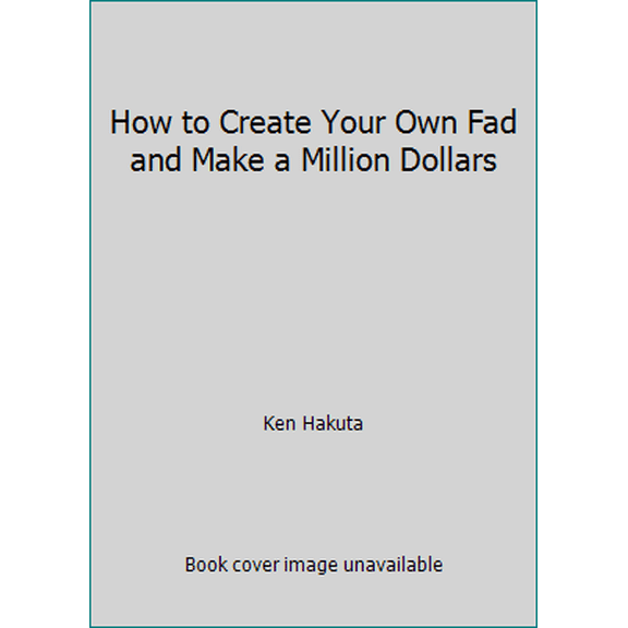 Pre-Owned How to Create Your Own Fad and Make a Million Dollars (Paperback) 0380708787 9780380708789