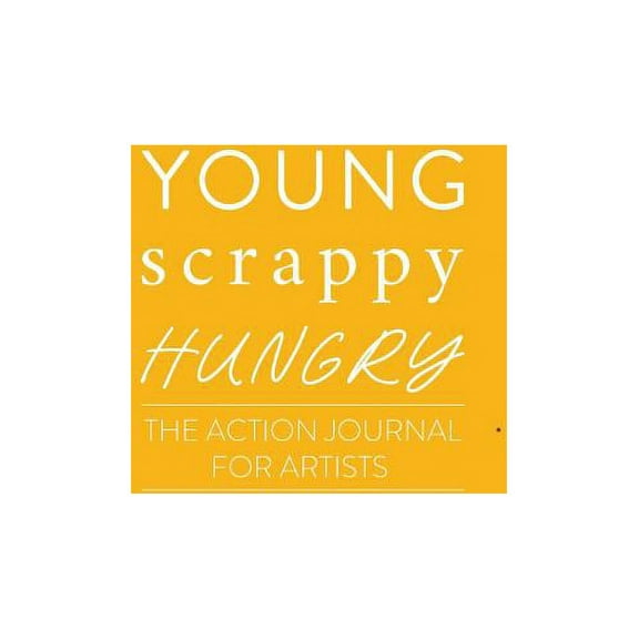 Young Scrappy Hungry: The Action Journal for Artists, (Hardcover)