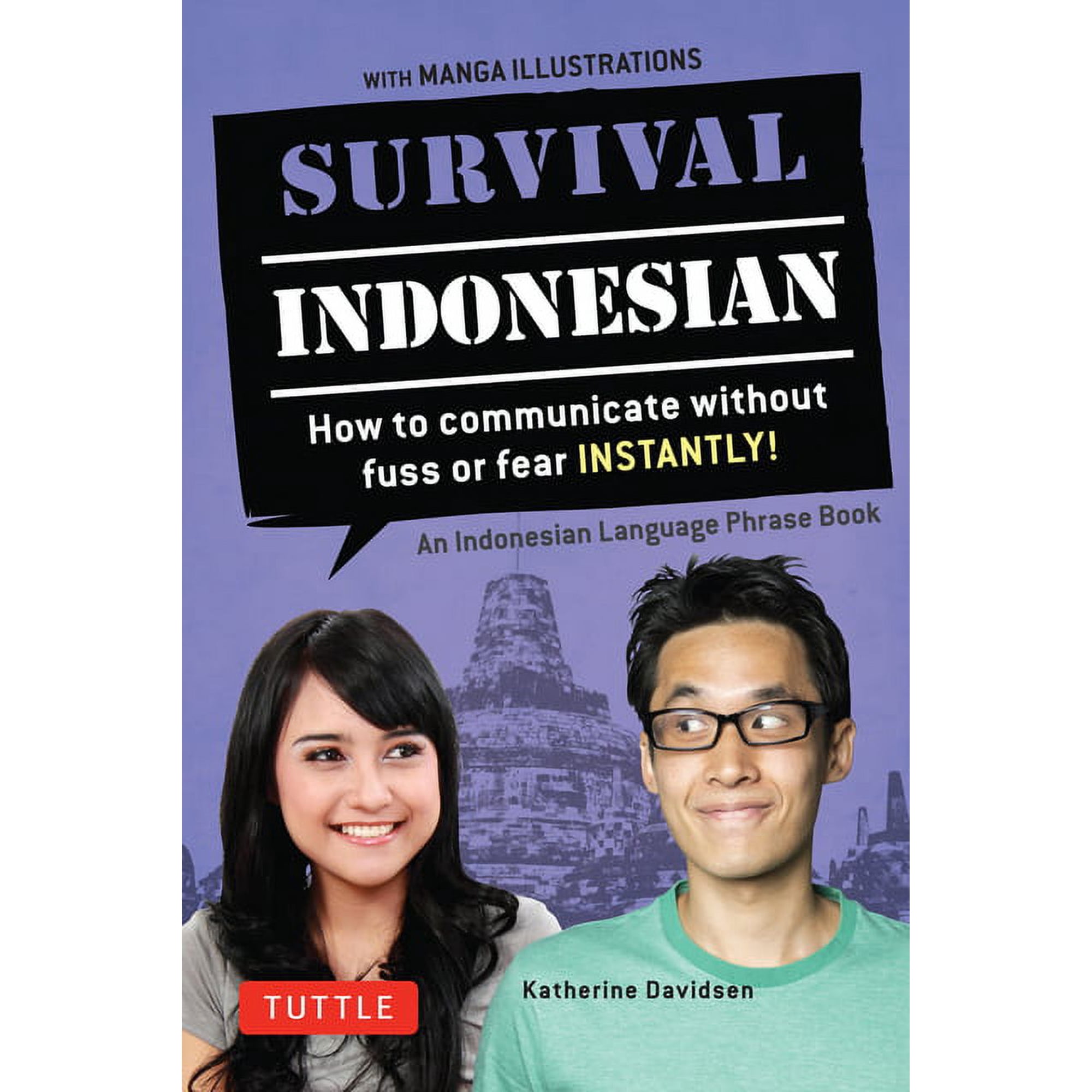 Survival Phrasebooks Survival Indonesian: How to Communicate Without Fuss or Fear Instantly! (Indonesian Phrasebook & Dictionary), (Paperback)