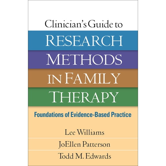 Pre-Owned Clinician's Guide to Research Methods in Family Therapy: Foundations of Evidence-Based Practice (Hardcover) 1462515975 9781462515974