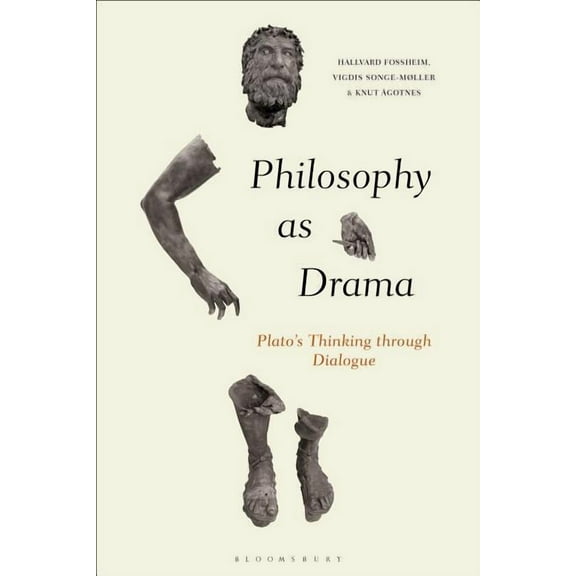 Philosophy as Drama: Plato's Thinking Through Dialogue, (Hardcover)