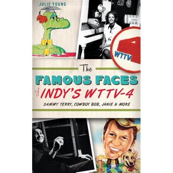 Pre-Owned The Famous Faces of Indy's WTTV-4 (Hardcover)