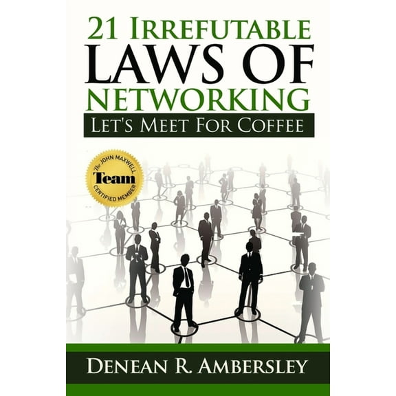 21 Irrefutable Laws of Networking: Let's Meet for Coffee, (Paperback)