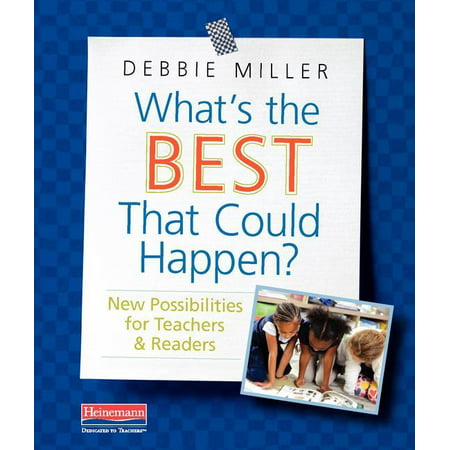 What's the Best That Could Happen? : New Possibilities for Teachers &