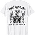 thumbnail image 1 of Undiagnosed But Something Aint Right Funny Meme on Back Camiseta, 1 of 2