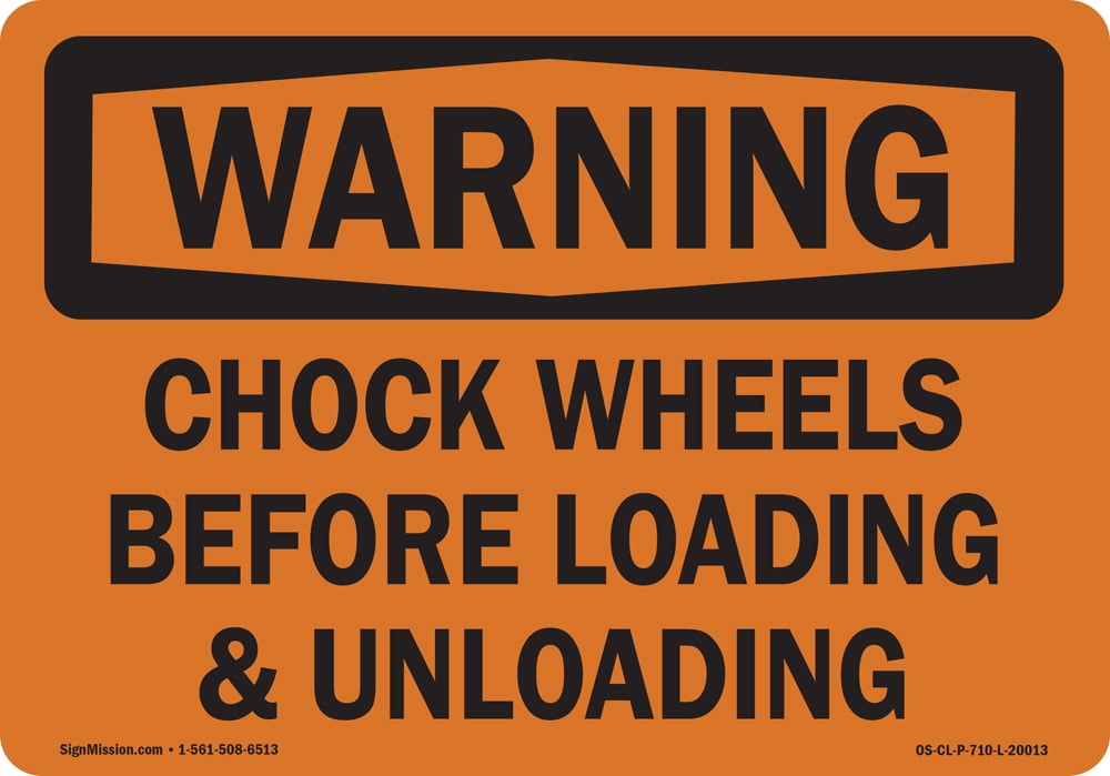 OSHA Warning Sign Chock Wheels Before Loading & Unloading Vinyl