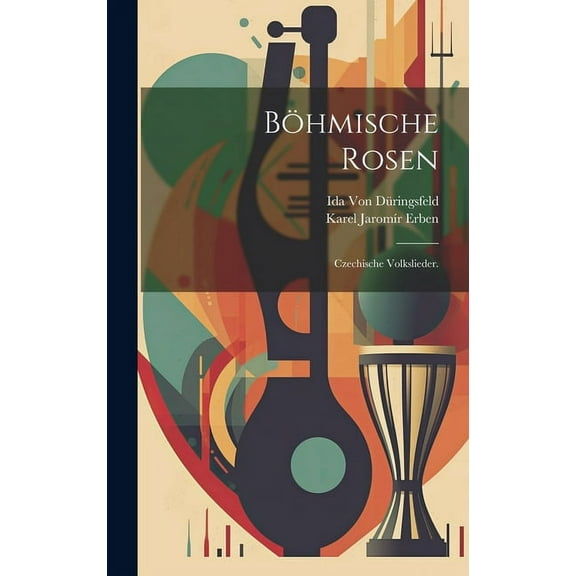 Böhmische Rosen : Czechische Volkslieder. (Hardcover)