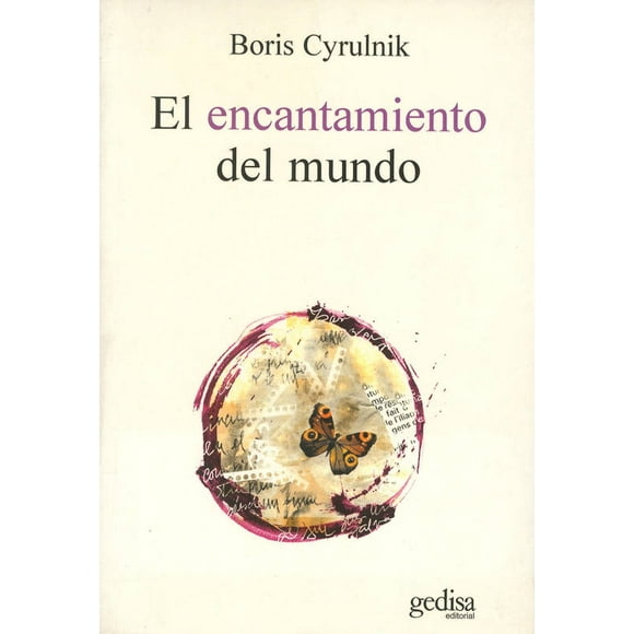 El Encantamiento del Mundo Gedisa Boris Cyrulnik