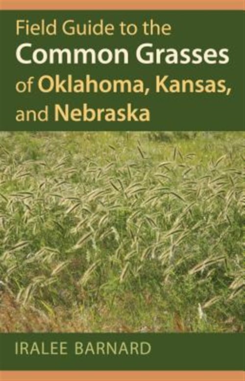 Pre-Owned Field Guide to the Common Grasses of Oklahoma, Kansas, and Nebraska (Paperback) 0700619453 9780700619450