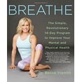 thumbnail image 1 of Breathe: le Programme Révolutionnaire Simple de 14 Jours pour Améliorer Votre Santé Mentale et Physique, 1 of 2