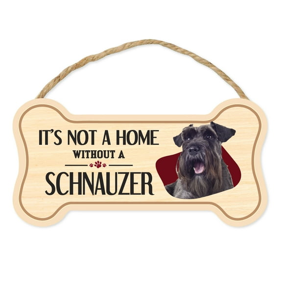 Dog Bone Sign, Wood, It's Not A Home Without A Schnauzer, 10" x 5" Wood Dog Breed Sign