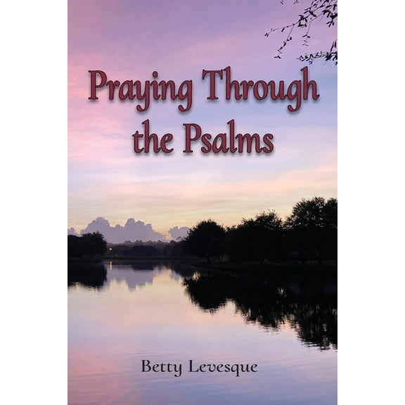 Praying Through the Psalms, (Paperback)