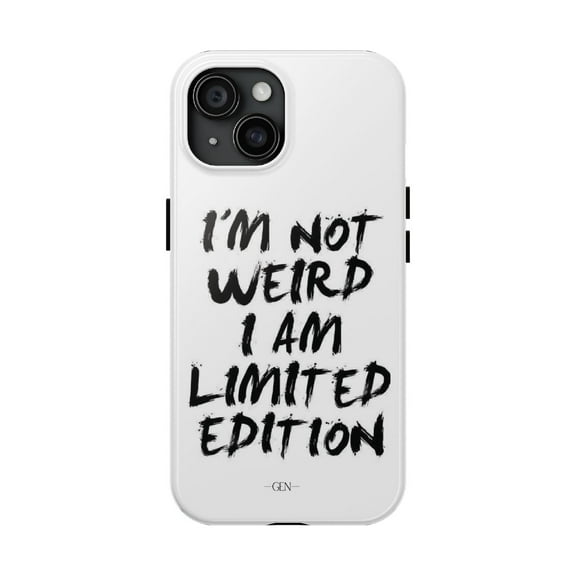 Cases Cover, I'm Not Weird, I Am Limited Edition Quote Case – Motivational 3D Text Design Dual Layer Protective iPhone 16 Pro Max, 16 Plus, 15, 14, 13, 12, 11, X, Samsung Galaxy S25, S24, S23, S22