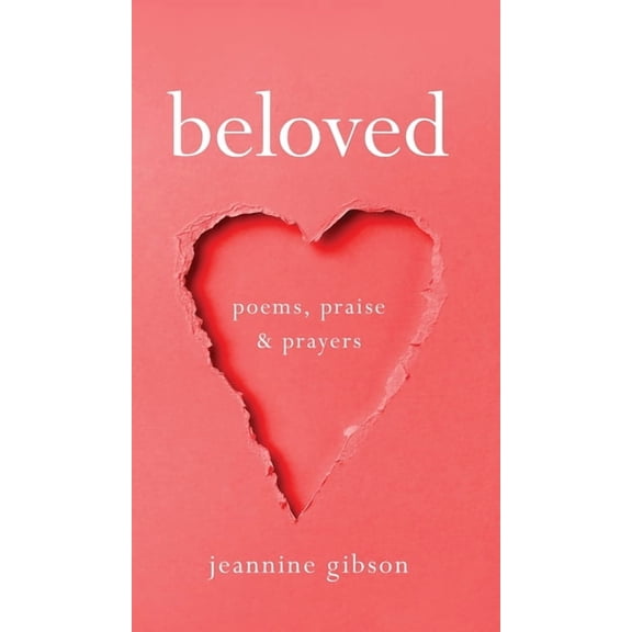 Beloved: Poems, Praise, and Prayers (Hardcover)