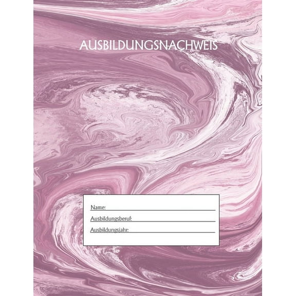Ausbildungsnachweis: Berichtsheft Ausbildung / Ausbildungsnachweisheft täglich/wöchentlich / ausreichend für 1 Lehrjahr / 1Woche je Seite/ Montag bis Sonntag / Motiv Marmor Rosa (Paperback)