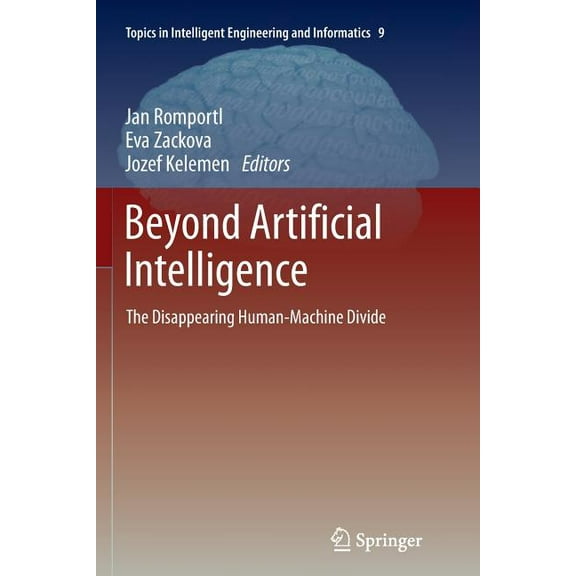 Topics in Intelligent Engineering and In Beyond Artificial Intelligence: The Disappearing Human-Machine Divide, Book 9, (Paperback)