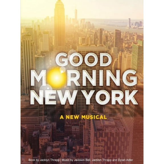 Good Morning New York: A New Musical, (Paperback)