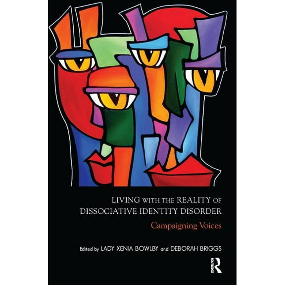 Living with the Reality of Dissociative Identity Disorder: Campaigning Voices, (Paperback)