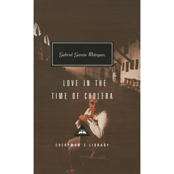 Everyman's Library Contemporary Classics Series: Love in the Time of Cholera : Introduction by Nicholas Shakespeare (Hardcover)
