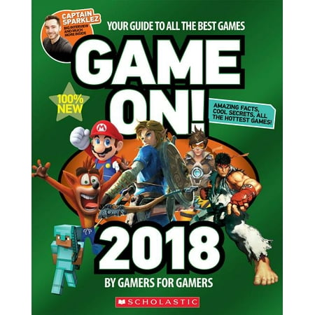 Game On!: Game On! 2018: All the Best Games: Awesome Facts and Coolest Secrets (The Best Random Facts)