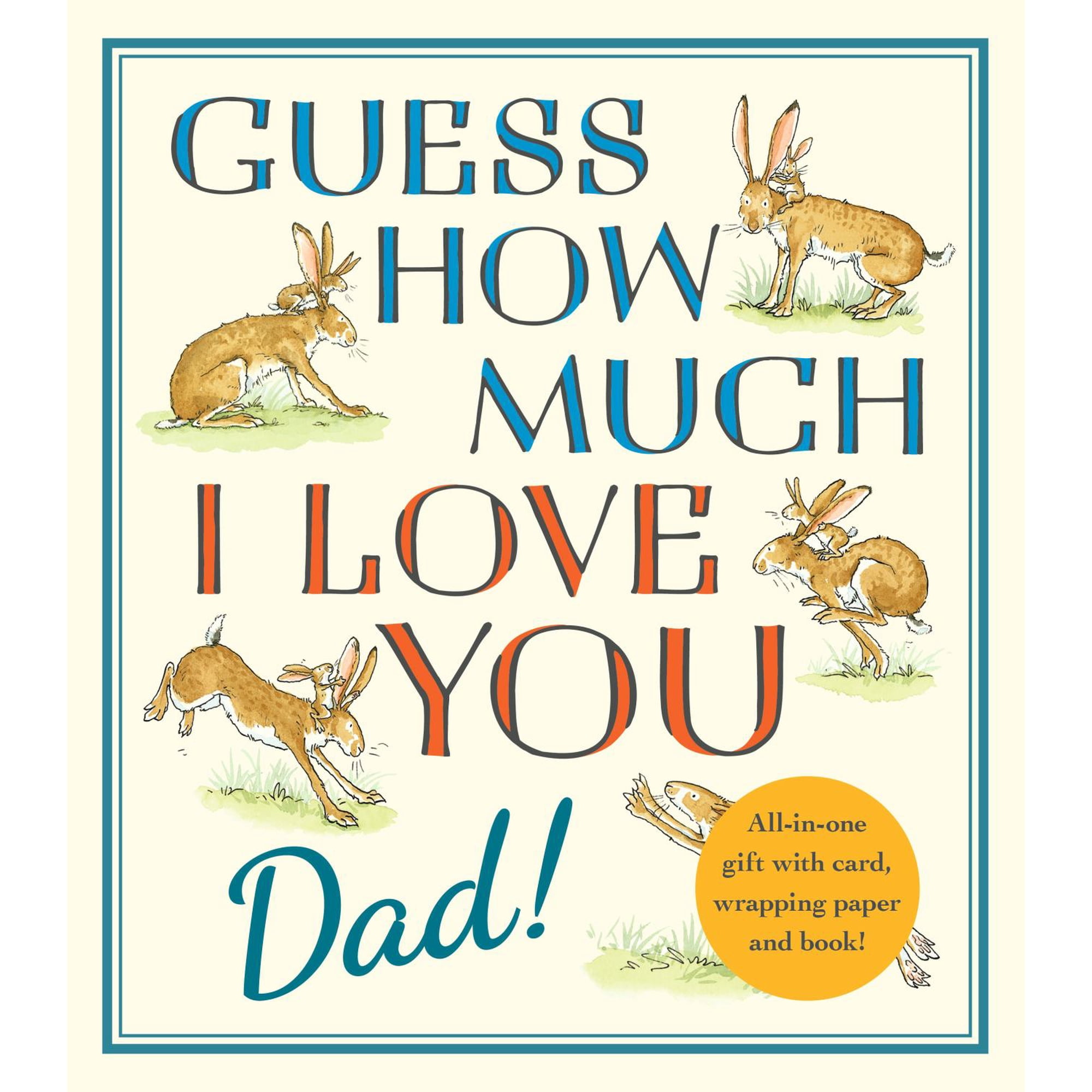 Guess How Much I Love You, Dad!: (a Gift for Dad for Any Occasion) (Hardcover)