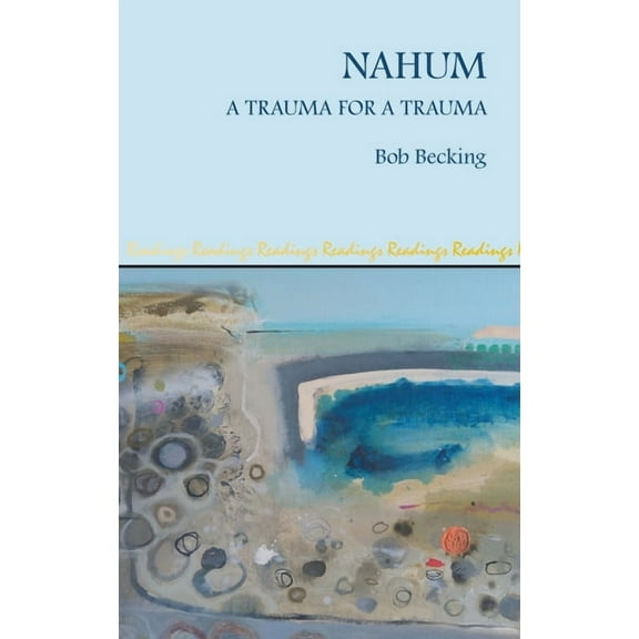 Readings Nahum: A Trauma for a Trauma, (Hardcover)