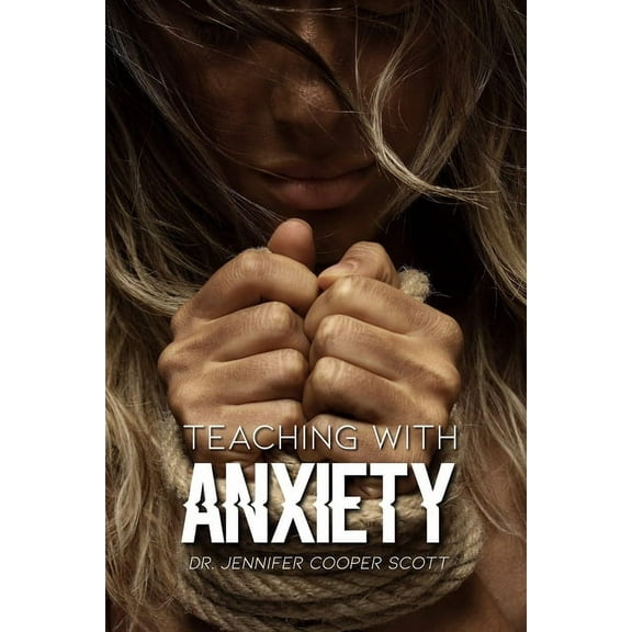 Teaching with Anxiety, (Paperback)