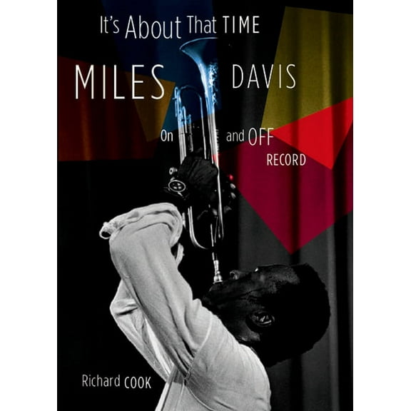 It's about That Time: Miles Davis on and Off Record, (Hardcover)