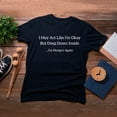 thumbnail image 4 of TotallyTorn I May Act Like I Am Okay But Deep Down Inside I Am Hungry Again Novelty Sarcastic Funny Mens Graphic T Shirts, 4 of 5