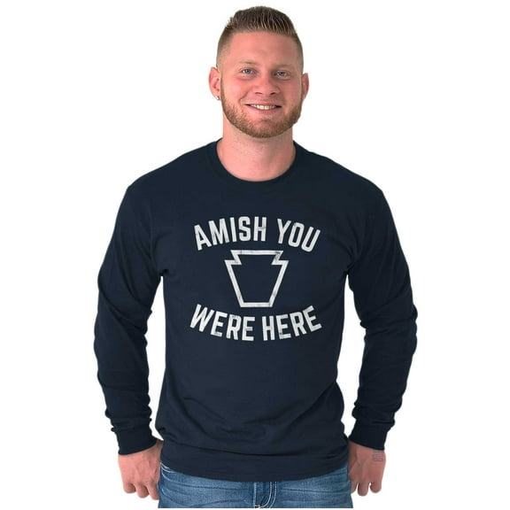 Amish You Were Here Pennsylvania Long Sleeve TShirt Men Women Brisco Brands S