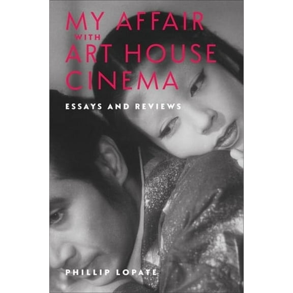 My Affair with Art House Cinema: Essays and Reviews, (Hardcover)