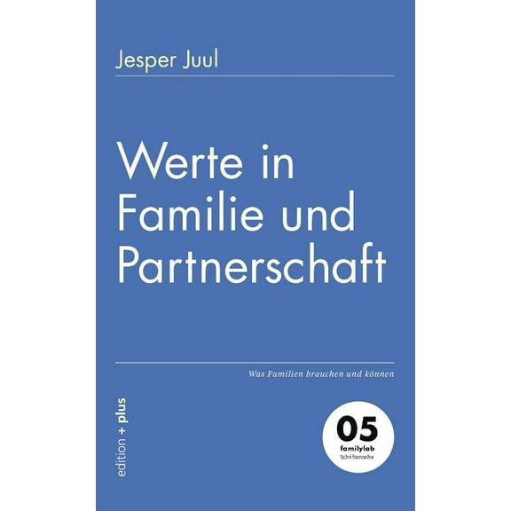 Werte in Familie und Partnerschaft: Was Familien brauchen und können, (Paperback)