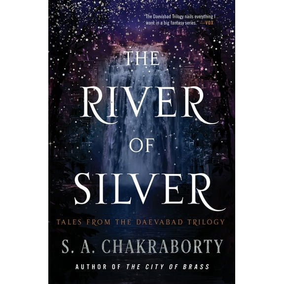 Daevabad Trilogy The River of Silver: Tales from the Daevabad Trilogy, Book 4, (Hardcover)