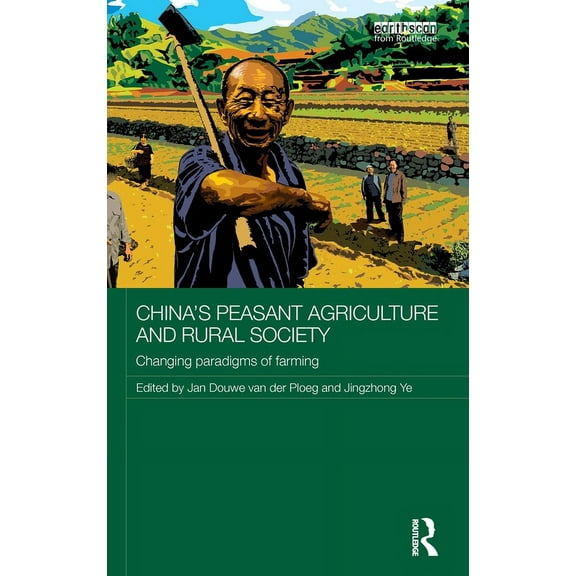 Routledge Contemporary China China's Peasant Agriculture and Rural Society: Changing paradigms of farming, (Hardcover)