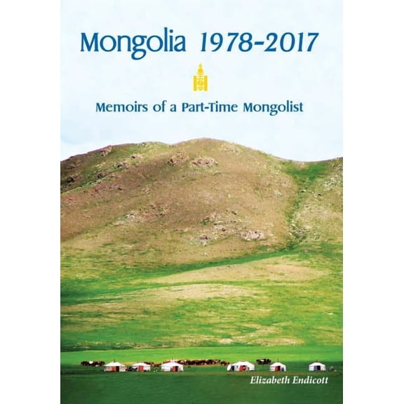 Mongolia 1978-2017: Memoirs of a Part-Time Mongolist, (Paperback)
