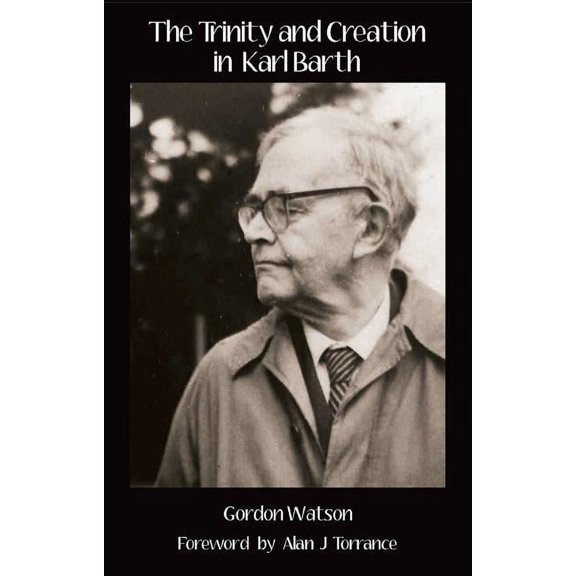The Trinity and Creation in Karl Barth (Paperback)