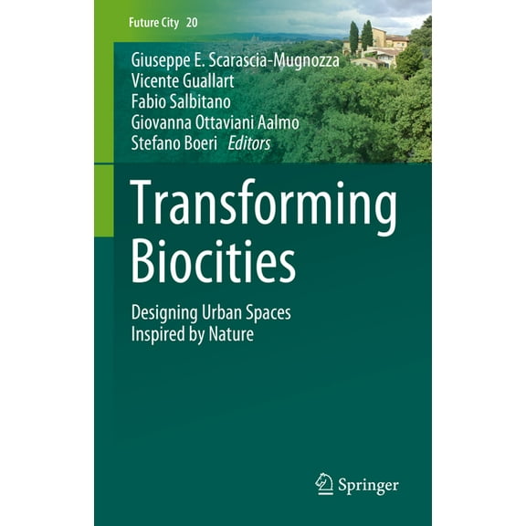 Future City Transforming Biocities: Designing Urban Spaces Inspired by Nature, Book 20, (Hardcover)