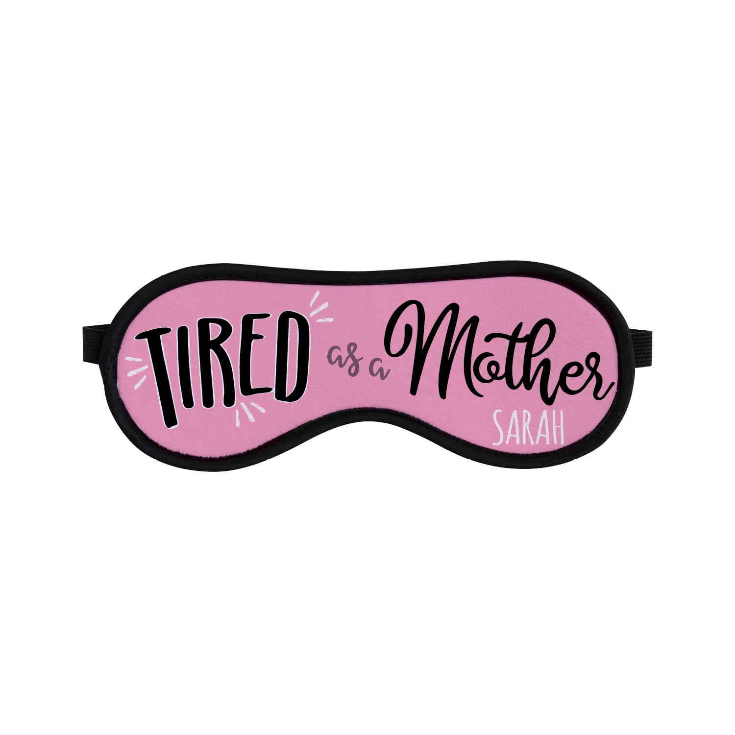 Tired as a Mother Sleep Mask