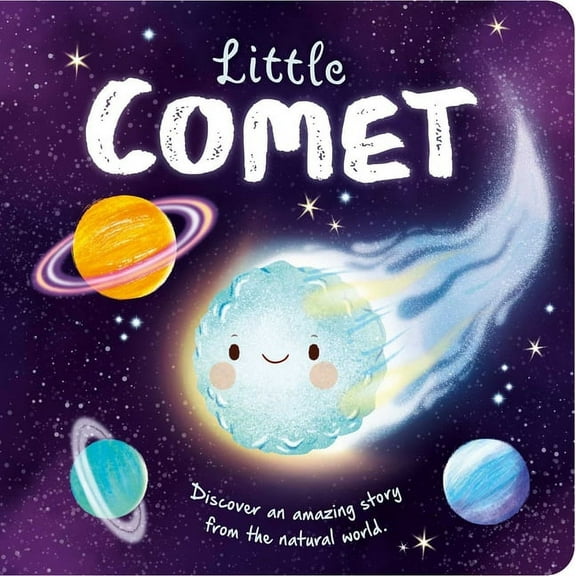 Nature Stories Nature Stories: Little Comet-Discover an Amazing Story from the Natural World: Padded Board Book, (Board Book)