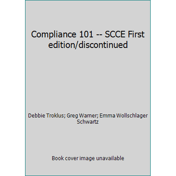 Pre-Owned Compliance 101 -- SCCE First edition/discontinued (Unknown) 0979221048 9780979221040