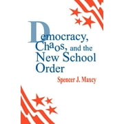 Democracy, Chaos, and the New School Order (Paperback)