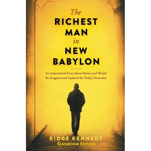 The Richest Man in New Babylon: An Inspirational Story about Money and Wealth Re-Imagined and Updated for today's Econom, (Paperback)