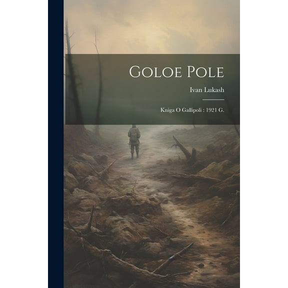 Goloe pole: Kniga o Gallipoli: 1921 g. (Paperback)