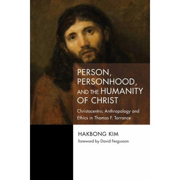 Person, Personhood, And The Humanity Of Christ