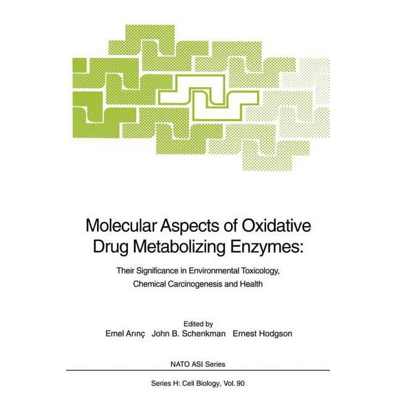 NATO Asi Subseries H: Molecular Aspects of Oxidative Drug Metabolizing Enzymes: Their Significance in Environmental Toxicology, Chemical Carci, Book 90, (Paperback)