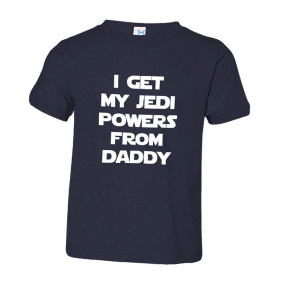 PleaseMeTees™ Toddler I Get My Jedi Powers From Daddy HQ Tee
