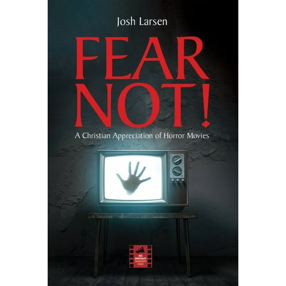 Reel Spirituality Monograph: Fear Not! (Paperback)