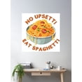 thumbnail image 2 of No Upsetti Eat Spaghetti Poster Wall Art, Modern Wall Decor For Living Room Bedroom, 24x24 UNFRAMED, 2 of 3
