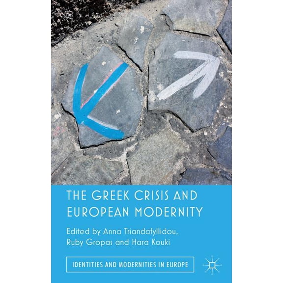 Identities and Modernities in Europe The Greek Crisis and European Modernity, (Hardcover)