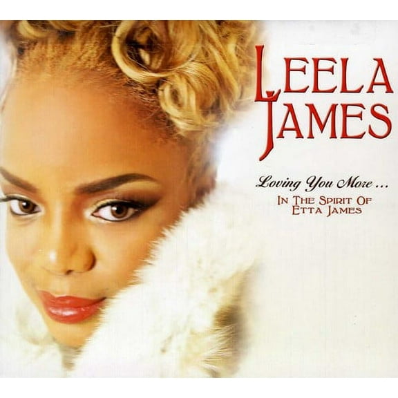 Leela James - Loving You More in the Spirit of Etta James - Music & Performance - CD